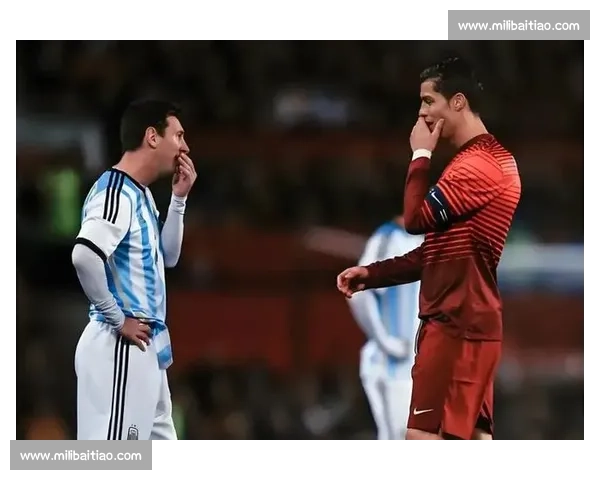 绝代双骄的谢幕梅西C罗职业生涯新篇章引全球关注！